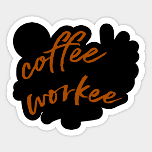 No Coffee No Workee Funny Coffee Addicts Gift Sticker